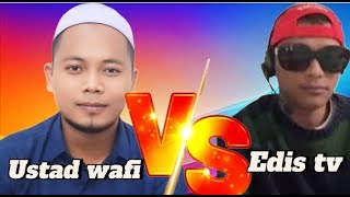 ustad Wafi vs Edis tv debat lintas iman