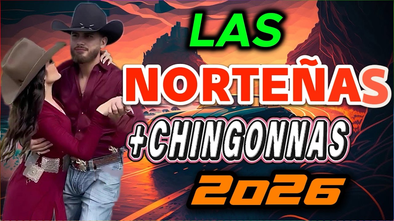 Las Norteñas Más Mamalonas del 2026💃🏽Norteñas para bailar 2026💃🏽💫 💃🏽💫 Cumbias Norteñas 2026