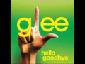 Glee- Hello Goodbye