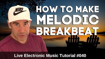 How to make Melodic Breakbeat + Logic Pro X Template | Live Electronic Music Tutorial #040