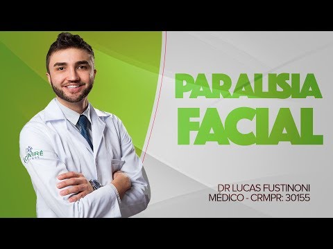 PARALISIA FACIAL - SINTOMAS E TRATAMENTO - DR LUCAS FUSTINONI - CRMPR 30155