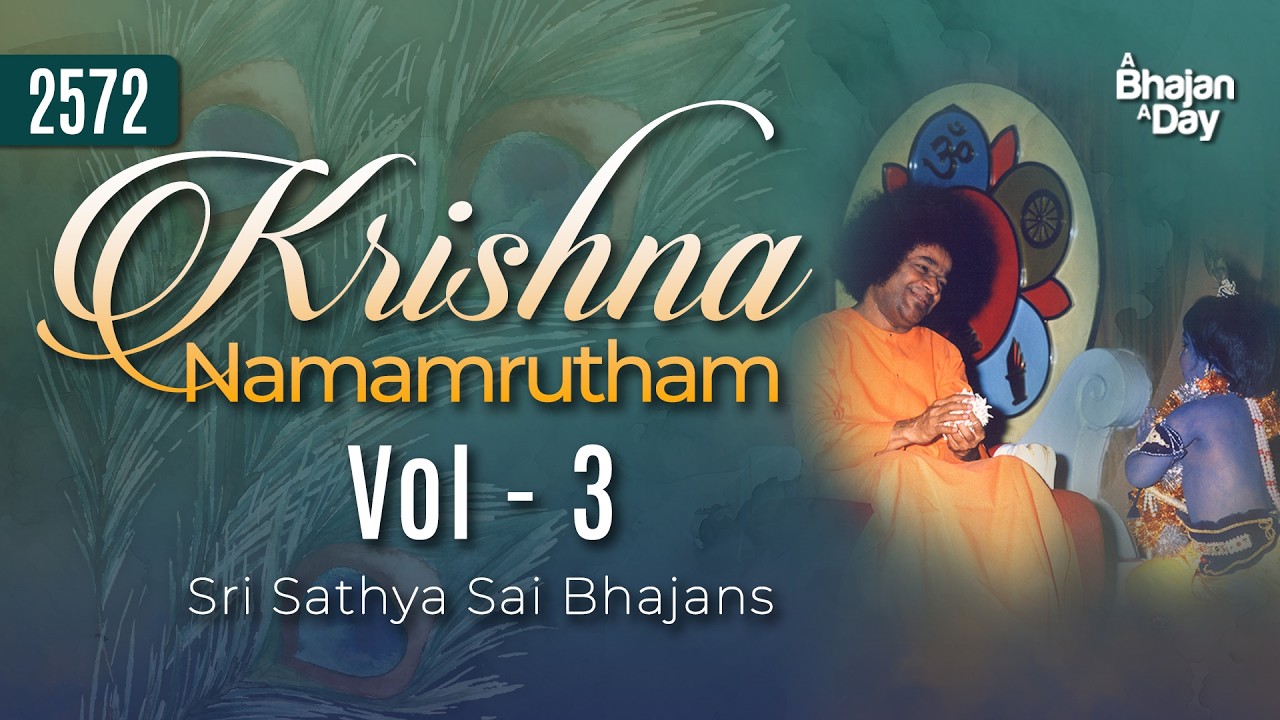 2572 - Krishna Namamrutham Vol - 3 | Sri Sathya Sai Bhajans