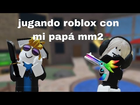 Jugando mm2 con mi papá😘 #roblox #mm2 #edit #video