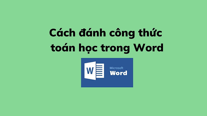 Cách thiết lập công thức toán học trong word năm 2024