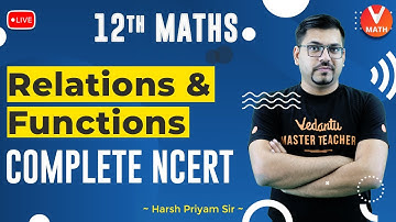 Relations and Functions Class 12 | Complete NCERT | JEE/CBSE 2023 | Harsh Priyam Sir | Vedantu Math