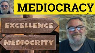 🔵 Mediocracy Meaning - Mediocracy Examples - Mediocracy Definition - Politics - Mediocracy