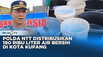 Kekeringan Parah, Polda NTT Distribusikan 180 ribu Liter Air Bersih di Kota Kupang