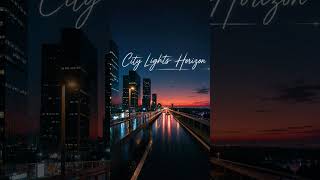 City Lights Horizon / SIRIUSJAPAN #fusionrock #instmusic #bgm