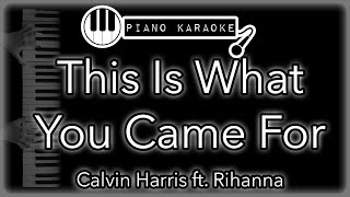 Video thumbnail of "This Is What You Came For - Calvin Harris ft. Rihanna - Piano Karaoke Instrumental"