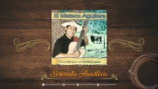 Mataco Aguilera - Serenata Huasteca (Audio) chords