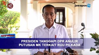 PRESIDEN TANGGAPI DPR ANULIR PUTUSAN MK TERKAIT RUU PILKADA || BERANDA NUSANTARA