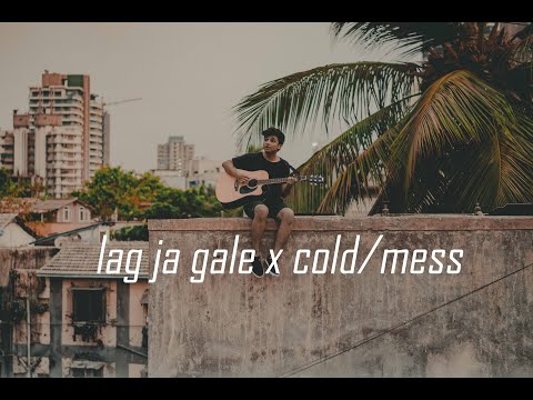 Lag Ja Gale X Cold/Mess (Acoustic Medley) by Nehal Ishwar | Lata Mangeshkar | Prateek kuhad