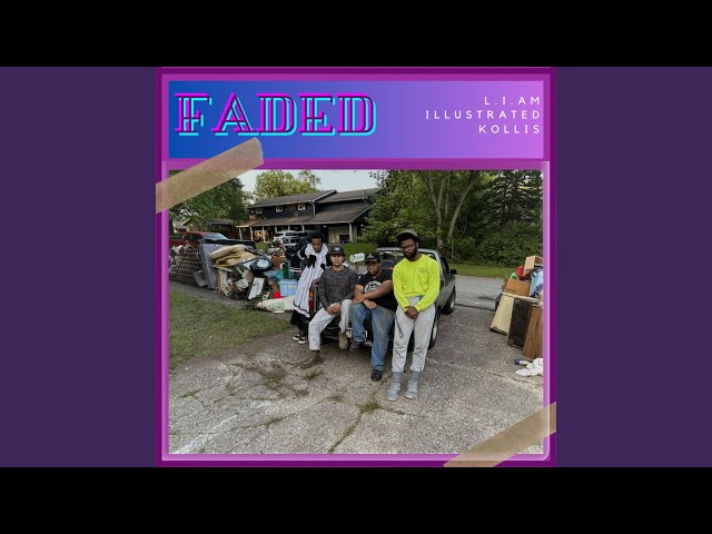 Faded Than a Hoe (feat. L.I.AM & Illustrated)