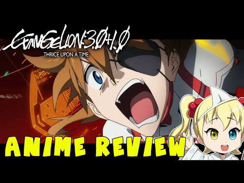 Anime Review: Evangelion 3.0+1.0 Thrice Upon A Time (Spoiler-Free Followed By Spoiler Segment)