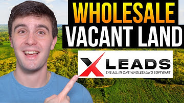 How to Wholesale Vacant Land with XLeads (Step by Step)