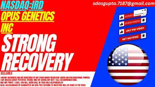 IRD STOCK : STRONG RECOVERY | OPUS GENETICS STOCK