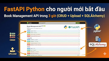 FastAPI Python cho người mới bắt đầu | Book Management API trong 3 giờ (CRUD + Upload + SQLAlchemy)