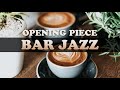 321Jazz - Opening Piece [ Bar Jazz Music 2020 ]