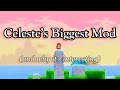 Celeste&#39;s Biggest Mod (and why it&#39;s interesting)