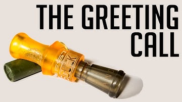 The Greeting Call | How To Blow A Duck Call