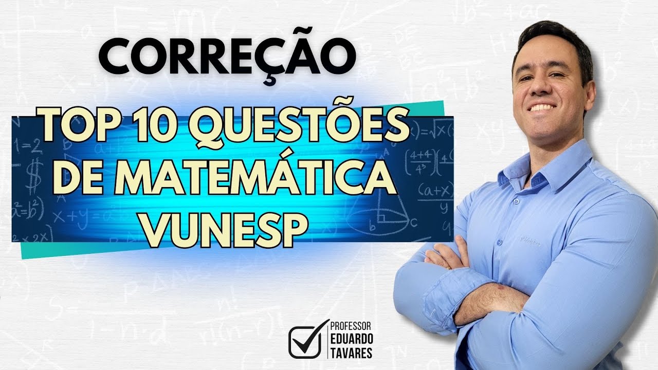 (TJ-SP 2025) As 10 questões de matemática da Vunesp que estarão em todas as provas de 2025.