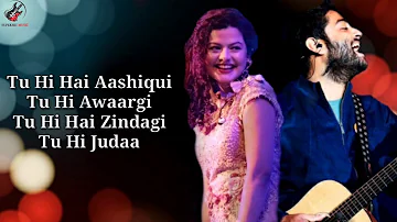 Tu Hi Hai Aashiqui Lyrics - Arijit Singh , Palak Muchhal