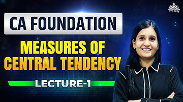 📊 CA Foundation | Measures of Central Tendency (Lecture 1)