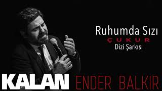 Ender Balkır Çukur Dizisi I Ruhumda Sızı Türkü ve Sözleri Resimi