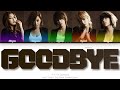 4MINUTE (フォーミニッツ) Goodbye (グッバイ) Color Coded Lyrics (Kan/Rom/Eng)