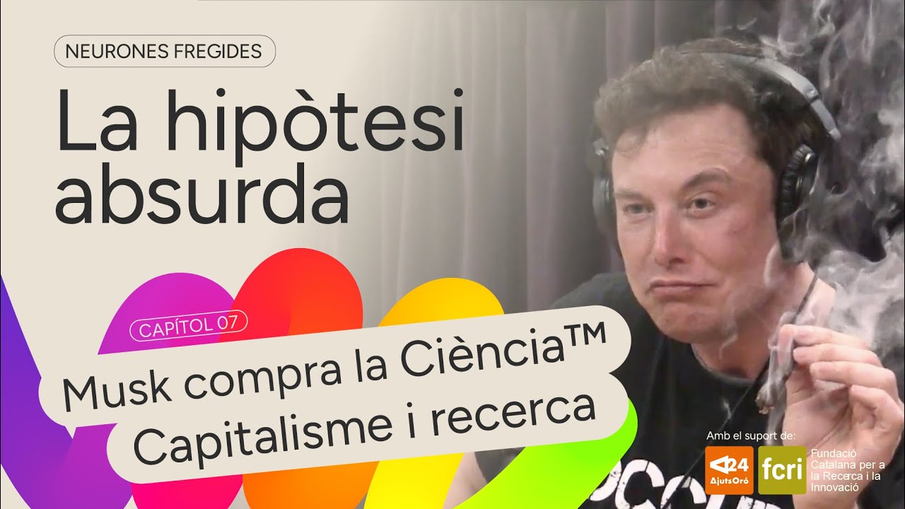 Elon Musk compra la Ciència™: capitalisme i recerca | La Hipòtesi Absurda 01x07