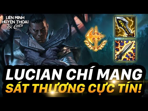 HƯỚNG DẪN XÂY DỰNG LỐI CHƠI LUCIAN CHÍ MẠNG - SÁT THƯƠNG CỰC TÍN Ở VỊ TRÍ ĐƯỜNG DƯỚI TRONG TỐC CHIẾN