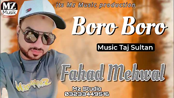 Fahad Mehwal song | boro boro song | balochi song | new balochi song 2024 | new song 2024 | new song