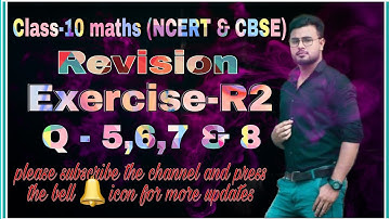 Wiskunde herhalingsoefening klas 10 R2 vraag 5 tot en met 8 || Ex-R2 Q- 5, 6, 7 en 8 || NCERT CBSE