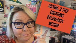 Solving 2 Step Equations Backwards Method