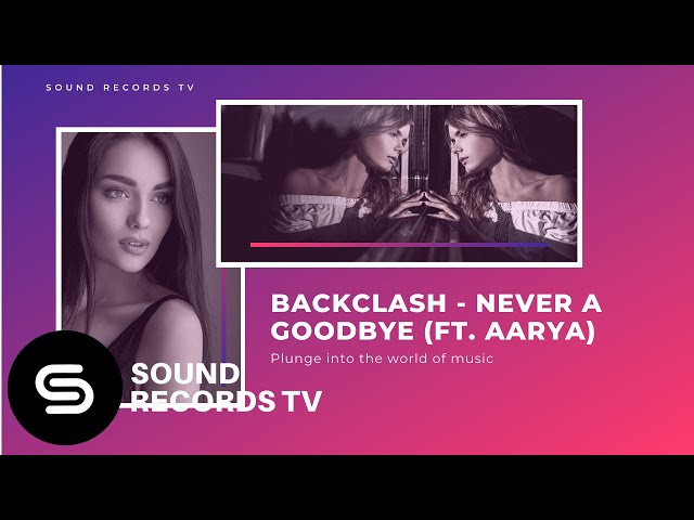 Backclash - Never A Goodbye (ft. Aarya) class=