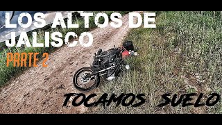 Altos de Jalisco Parte 2 | Viajar en Moto | Moto Baja Cilindrada