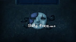 Sally Face ep.5 ФИНАЛ