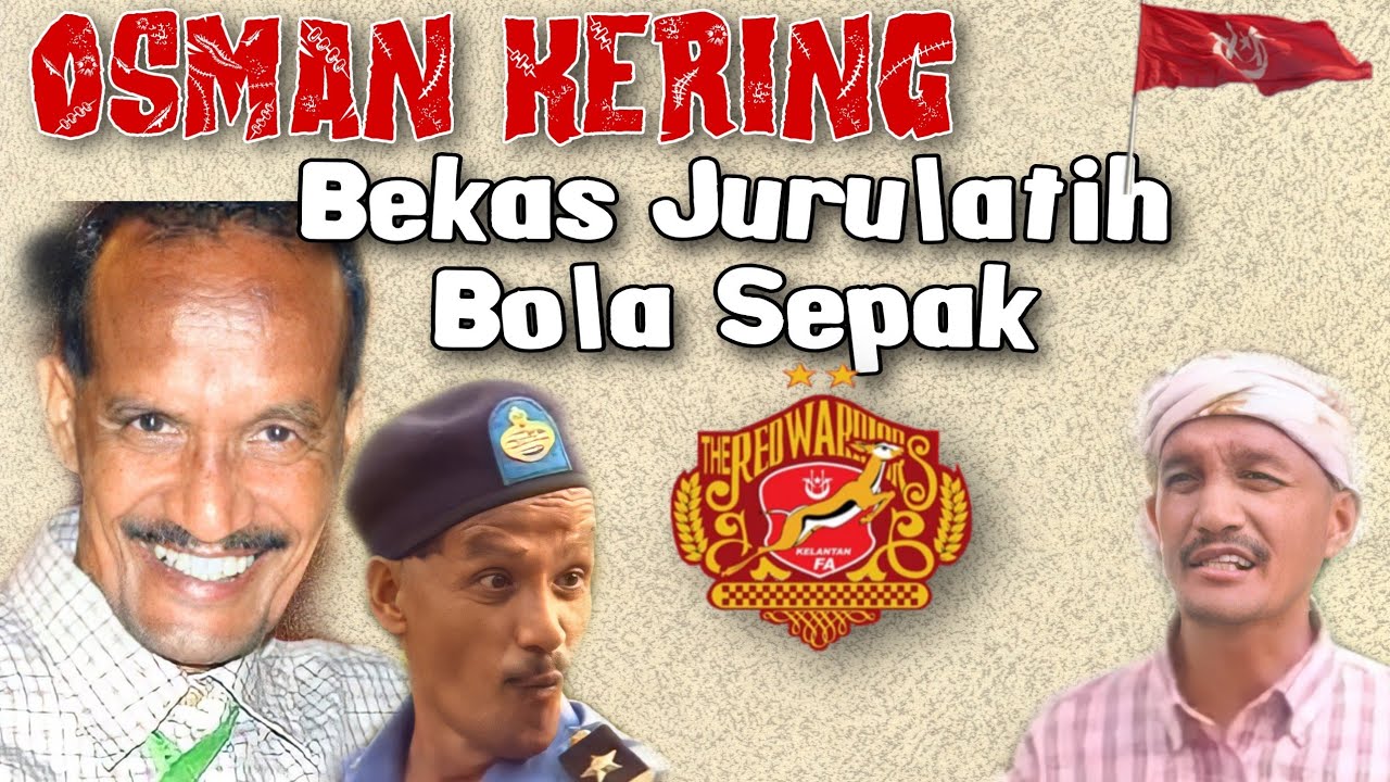 Osman Kering Bekas Jurulatih Bola Sepak Youtube