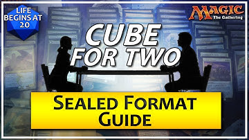 Cube For Two: Sealed Format Guide - A Two Player Magic the Gathering Format
