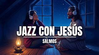 Sit with Jesus 🌿 Soft Christian Jazz & Peaceful Psalms for When You Feel Alone