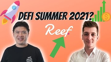 Make DeFi summer 2021 happen! Reef Chain ($REEF) will revolutionize DeFi