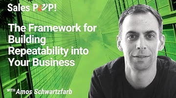 The Framework for Building Repeatability into Your Business with Amos Schwartzfarb