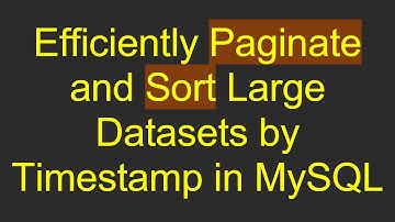 Efficiently Paginate and Sort Large Datasets by Timestamp in MySQL