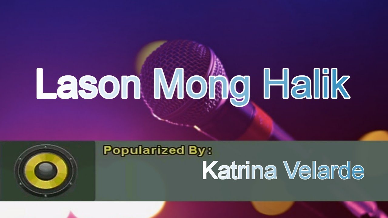 Lason Mong Halik - Katrina Velarde [Karaoke/Instrumental]
