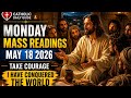 Catholic Mass Readings for Monday May 18 2026. Monday of the Seventh Week of Easter
