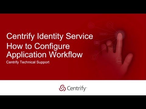 Centrify Identity Service: How to Configure Application Workflow