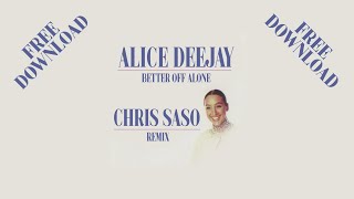 Alice Deejay - Better Off Alone (Chris Saso 2023 Remix) (FREE DOWNLOAD LINK IN DESCRIPTION) Resimi
