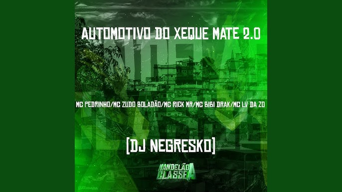♟️ AUTOMOTIVO DO XEQUE MATE 2.0♟️- MC's PEDRINHO , ZUDO BOLADÃO , RICK MR &  BIBI DRAK ( DJ NEGRESKO) 