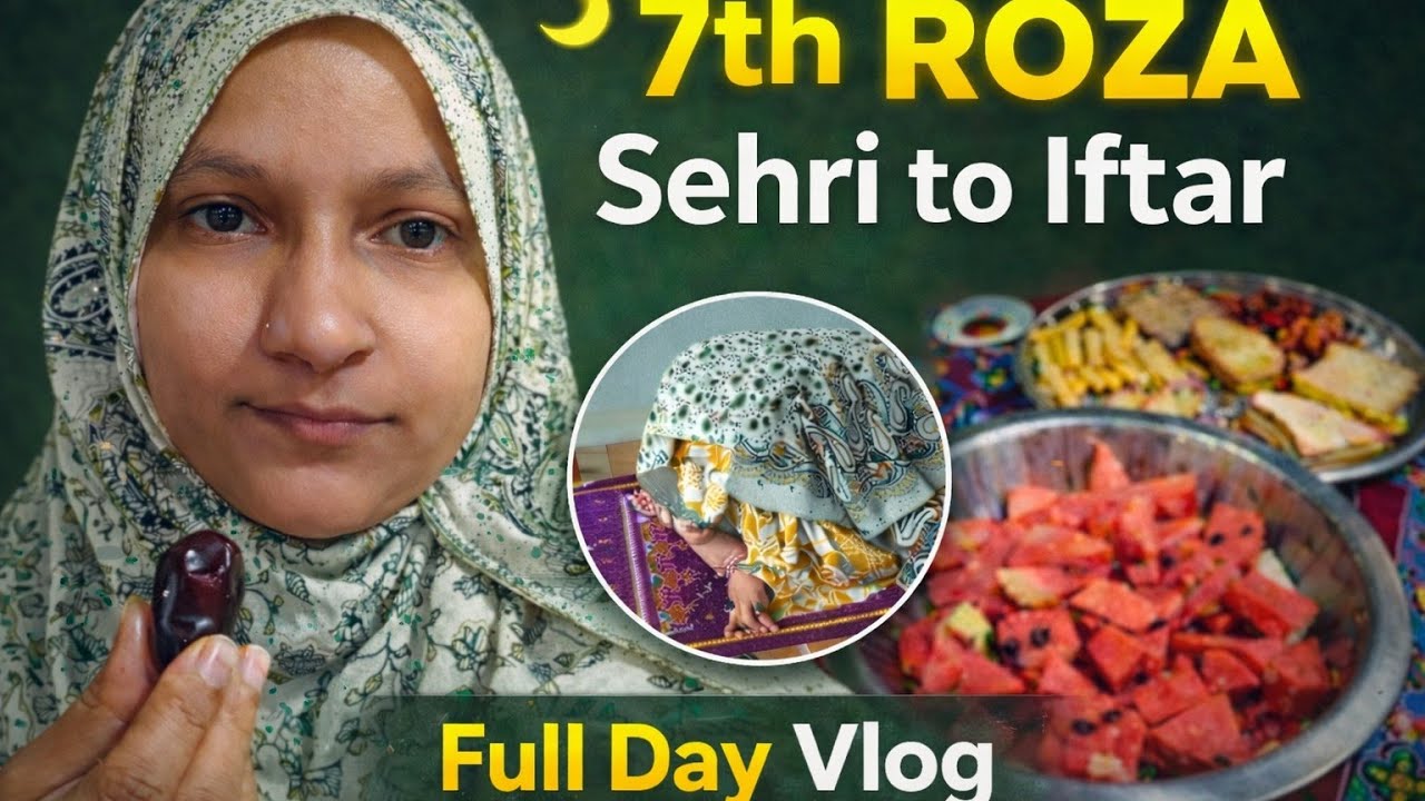 Ramzan Day 7 | Full Day Sehri to Iftar | Family & Ibadat Vlogs||viral||