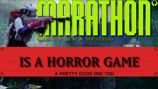 Marathon is a Horror Game